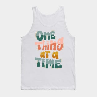 one thing at a time Tank Top